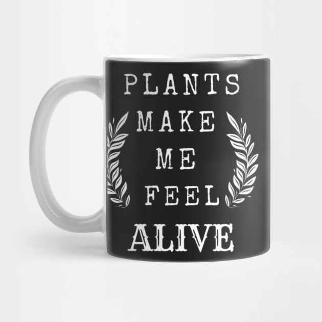 Plants Make Me Feel Alive (Mint Green) by thcreations1